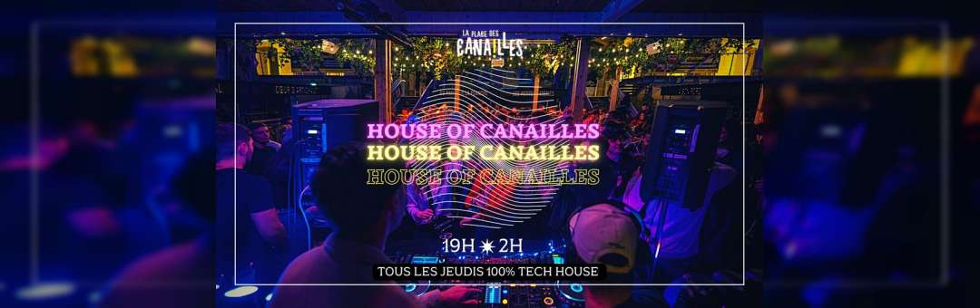 HOUSE OF CANAILLES