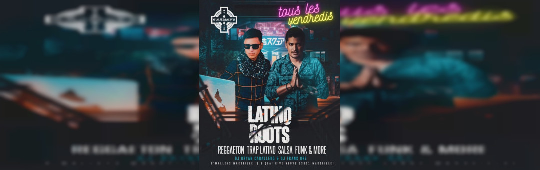 Latino Roots X O’Malleys Marseille ( Fiesta Latina )