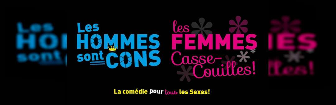 LES HOMMES SONT CONS, LES FEMMES CASSE-COUILLES – MARSEILLE – LE CEPAC SILO – 18 FÉVRIER 2023