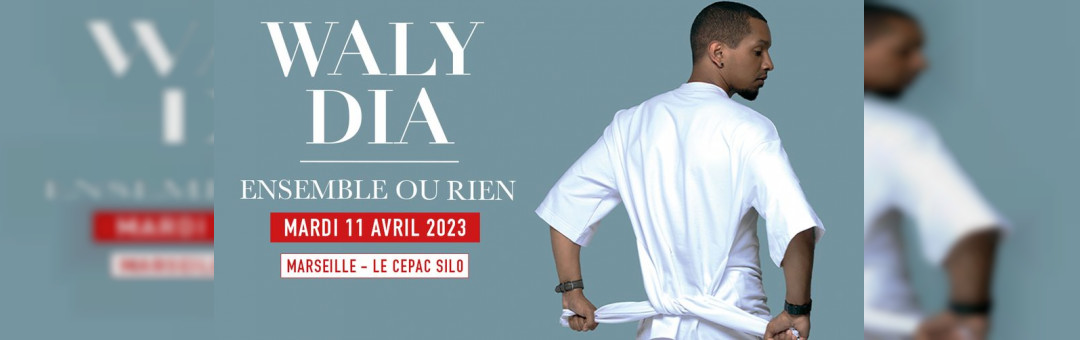 WALY DIA – MARSEILLE – LE CEPAC SILO – 11 AVRIL 2023