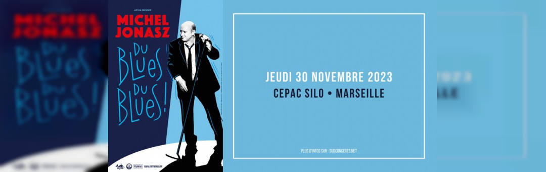 MICHEL JONASZ – CEPAC SILO – MARSEILLE – 30 NOVEMBRE 2023