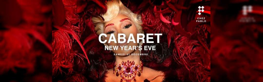 NEW YEARS EVE/ Cabaret / Samedi 31 Décembre