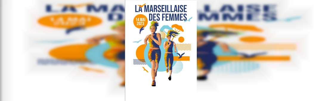13e édition de La Marseillaise des Femmes le 14 mai 2023