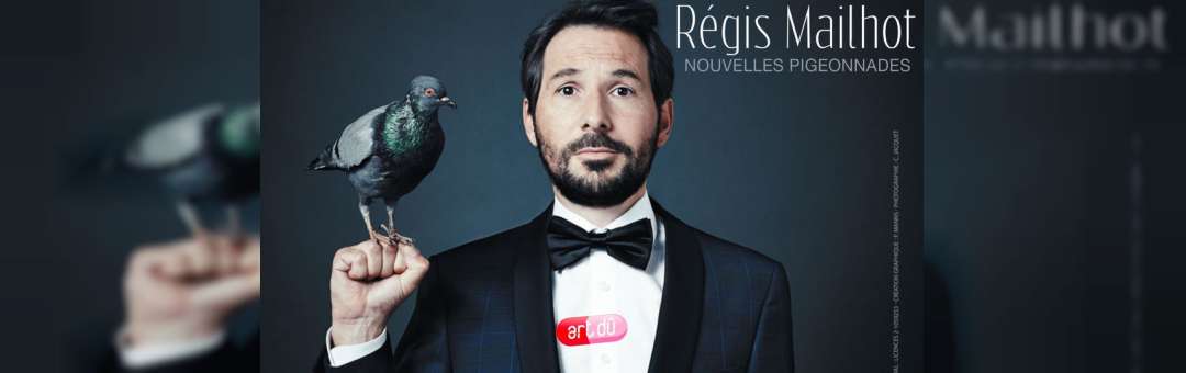 Régis Mailhot « Nouvelles Pigeonnades »