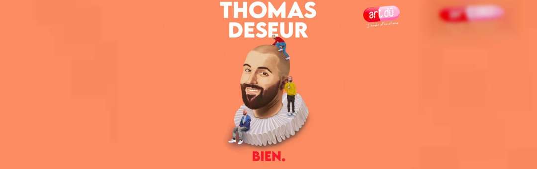 Thomas Deseur dans « Bien » – Espace Julien