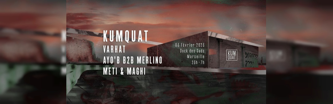 Kumquat w/ Varhat | Ayo’B b2B Merlino | Meti | Maghi