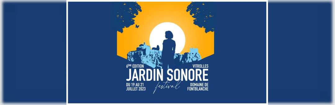 Jardin Sonore Festival 2023 • Vitrolles