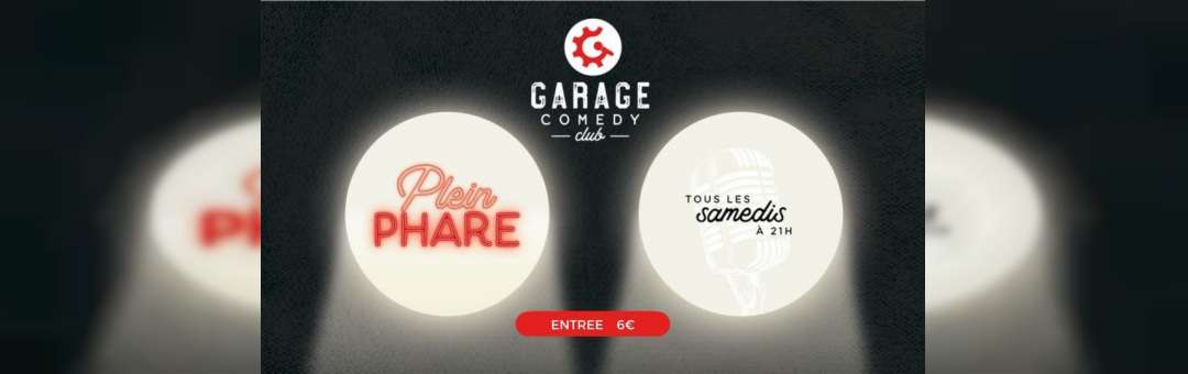 Garage Comedy Club – Samedi – Plein Phare
