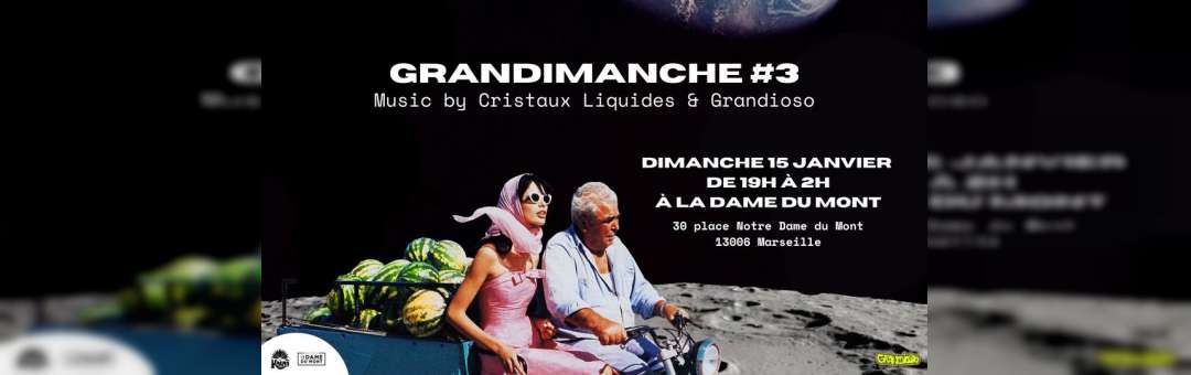 Grandimanche #3 w/ Cristaux Liquides & Grandioso