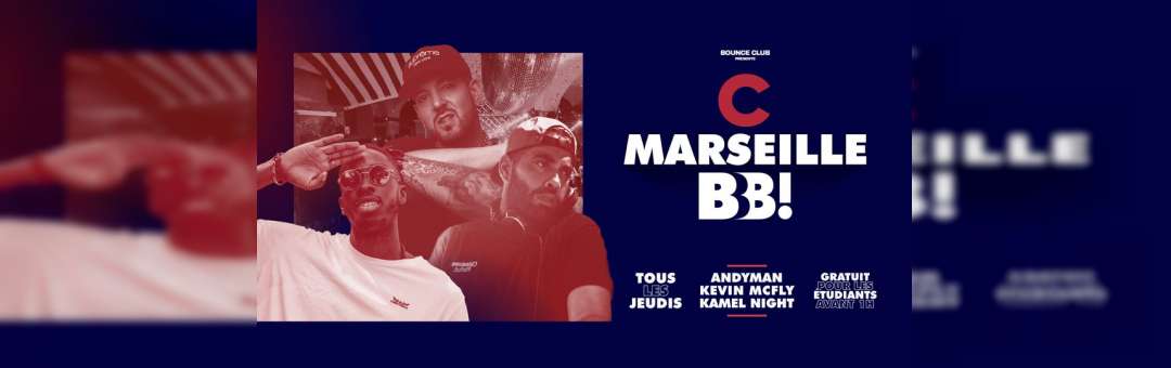 C Marseille BB ! AndyMan X McFly X KamelNight