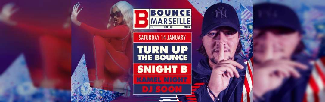 Turn Up The Bounce ! Snight B X KamelNight X Soon