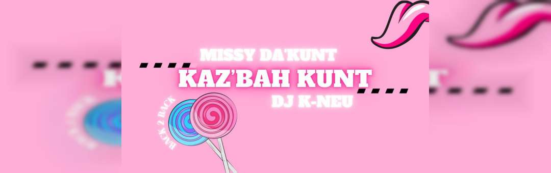 KAZ’BAH KUNT au Makeda – Missy Da’Kunt & DJ K-Neu