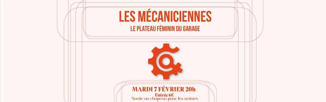 Garage Comedy Club – Plateau 100% féminin – Les mécaniciennes