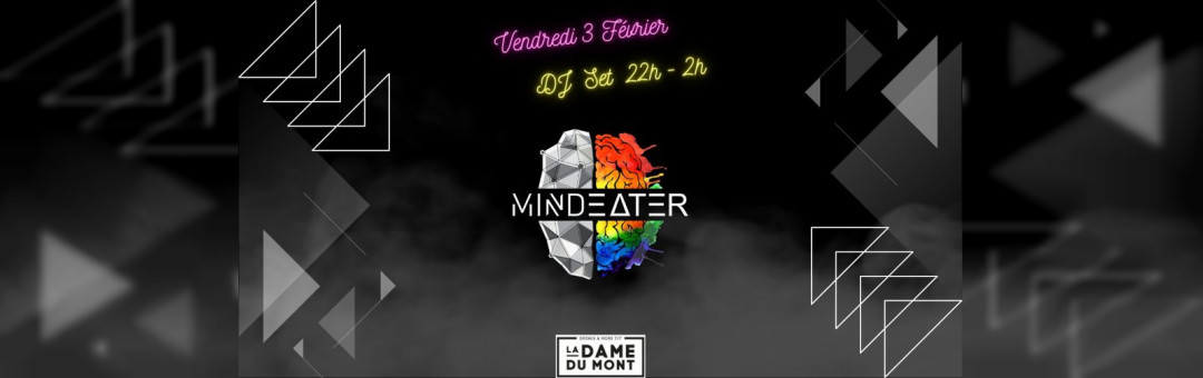 LA DAME DU MONT X MINDEATER