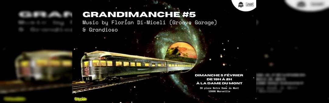 Grandimanche #5 w/ Florian Di-Miceli (Groove Garage) & Grandioso