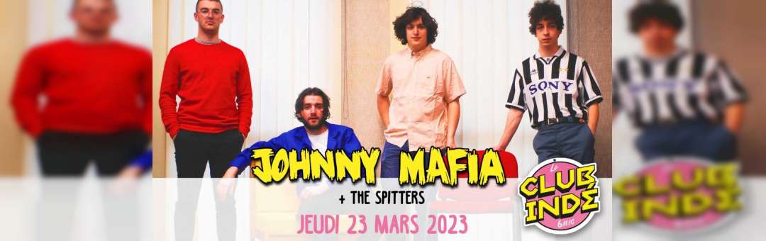 LE CLUB INDÉ // JOHNNY MAFIA + THE SPITTERS