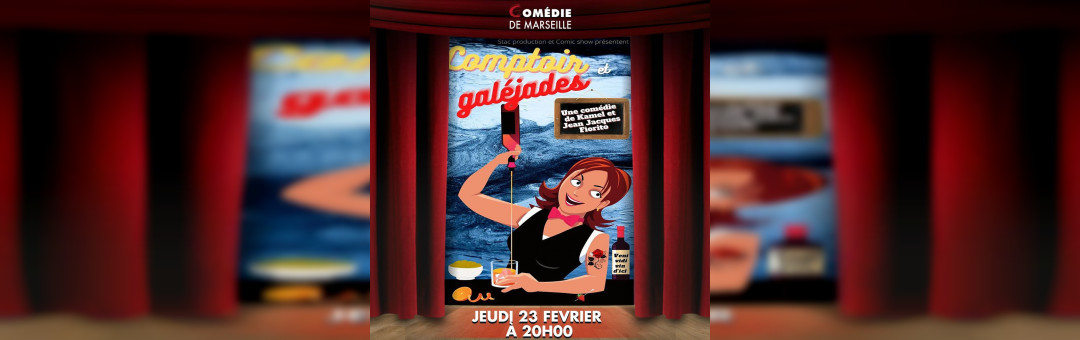Comédie – Comptoir et Galéjades