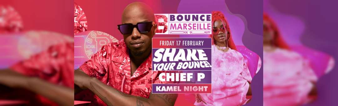 Shake Your Bounce ! Chief P X Soon X KamelNight