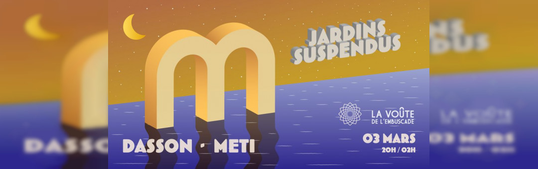 Jardins Suspendus : La Voûte de l’Embuscade • Dasson & Meti