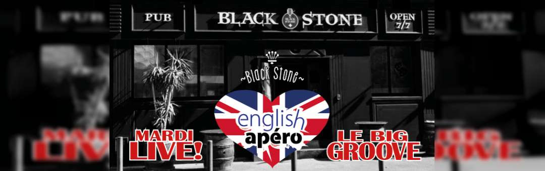 ENGLISH APÉRO LIVE AU BLACK STONE FT. LE BIG GROOVE