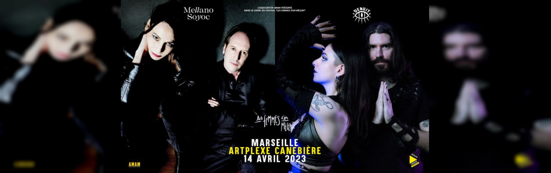 MELLANO SOYOC + DENUIT – MARSEILLE – ARTPLEXE CANEBIÈRE – 14 AVRIL 2023