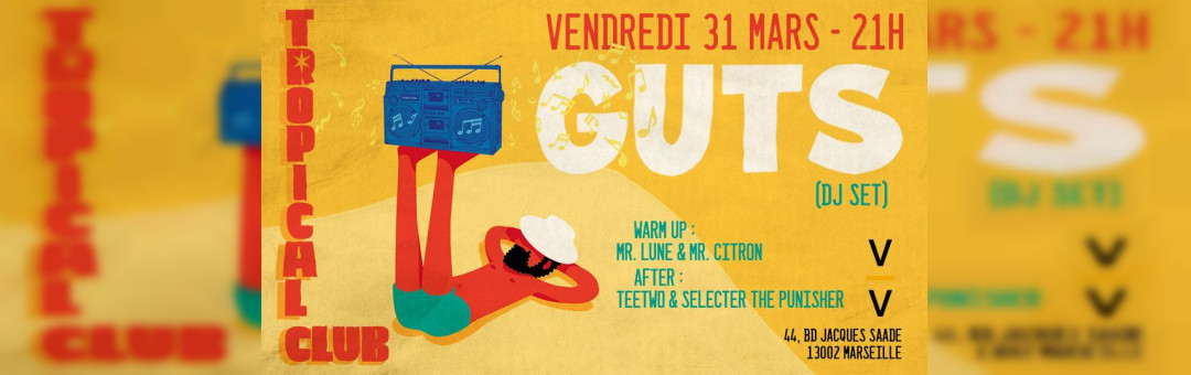 GUTS (Dj set) + guests / TROPICAL CLUB #4 – Voute Virgo