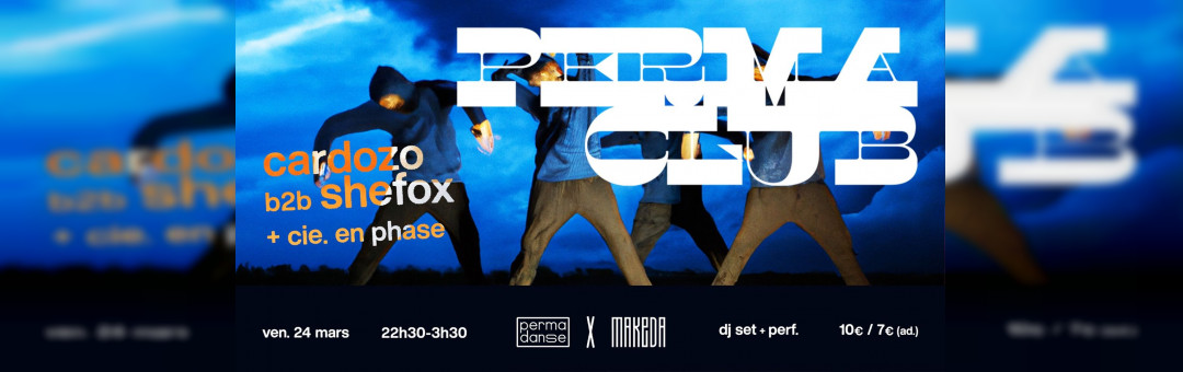 PERMACLUB : Cardozo B2B Shefox & performances (cie. En phase)