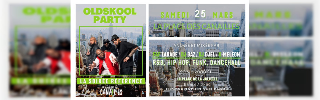 OLDSKOOL PARTY – Samedi 25 mars