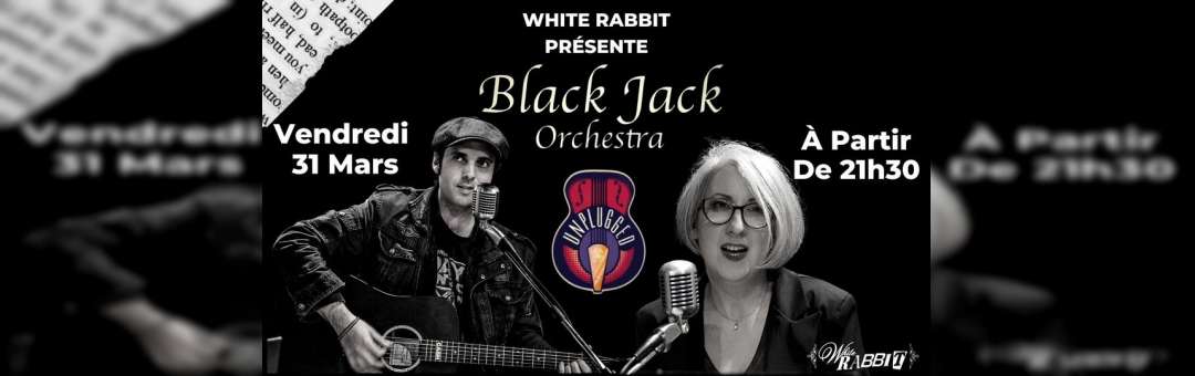 Concert Unplugged Pop/Rock Par Black Jack Orchestra au White Rabbit