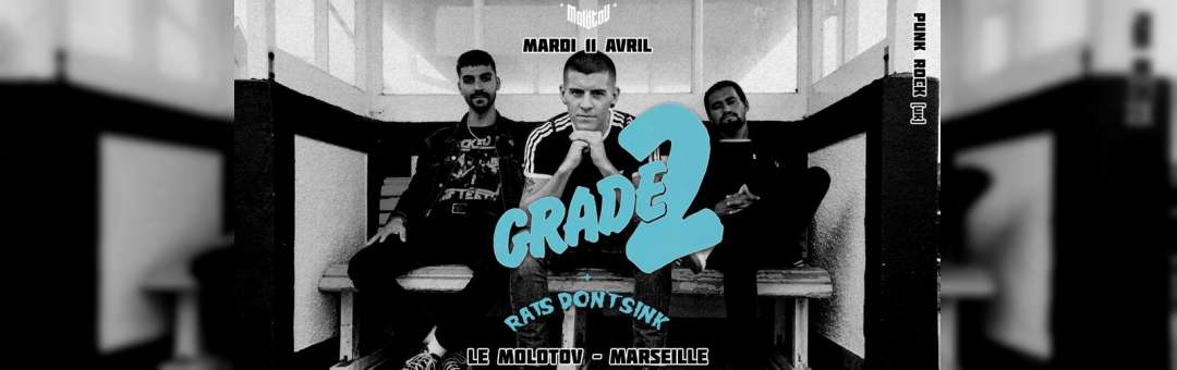 GRADE 2 (Punk Rock, UK) + RATS DON’T SINK • Le Molotov, Marseille