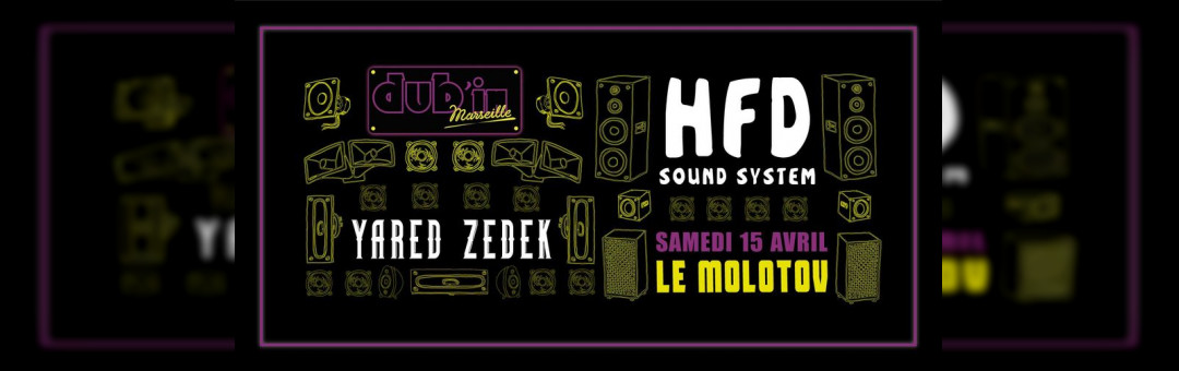 DUB’IN #7 HFD SOUND SYSTEM – YARED ZEDEK