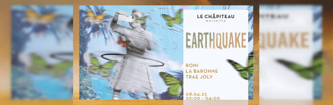 EARTHQUAKE – w/ RONI, La Baronne & Trae Joly