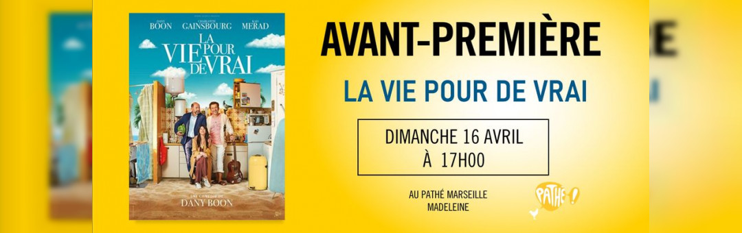 La Vie Pour de Vrai – Avant-Première