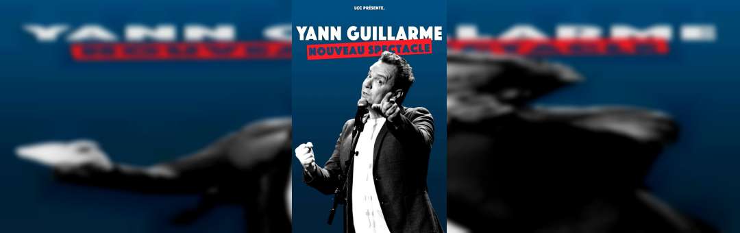 One Man Show – Yann Guillarme Nouveau Spéctacle