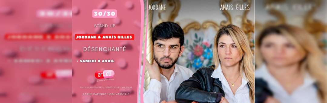 [STAND UP ] Anaïs Gilles & Jordane « Désenchanté »