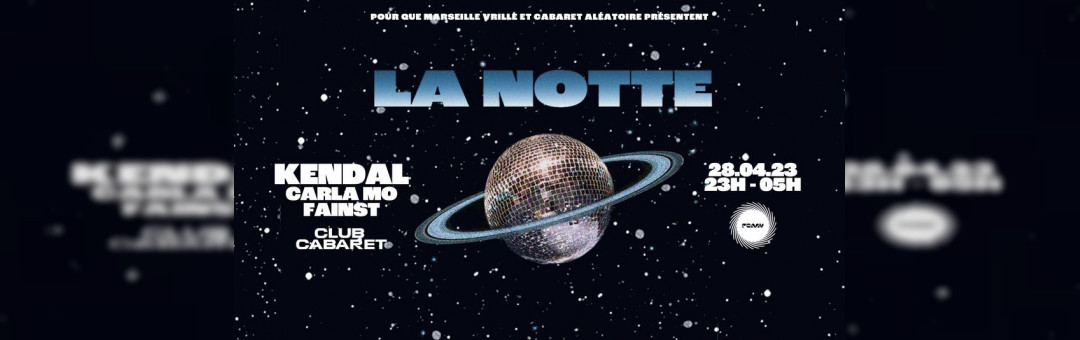 28/04 | LA NOTTE w/ Kendal, Fainst & Carla Mo | PQMV ⑅ CC