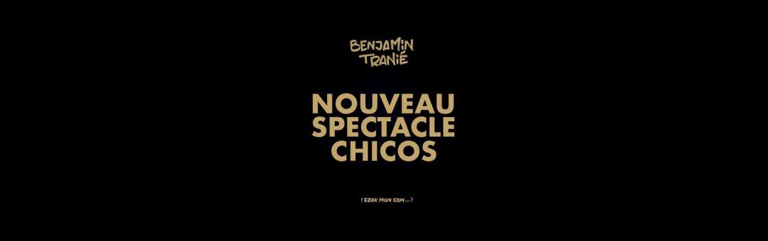 NOUVEAU SPECTACLE DE BENJAMIN TRANIÉ – MARSEILLE – ESPACE JULIEN – 15 MAI 2024