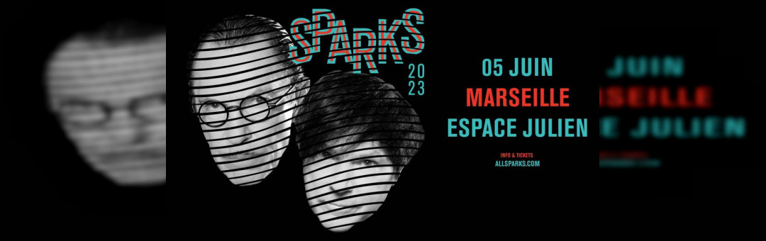 SPARKS – MARSEILLE – ESPACE JULIEN – 5 JUIN 2023