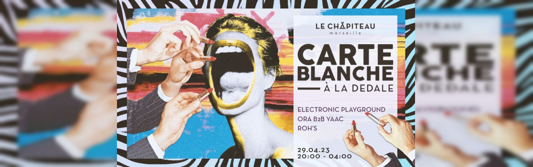 Carte Blanche x La Dédale – w/ Electronic Playground & Guests