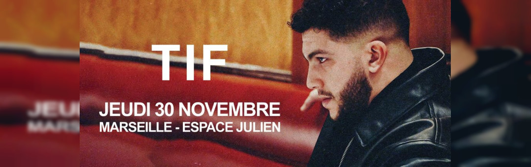 TIF • Marseille – Espace Julien