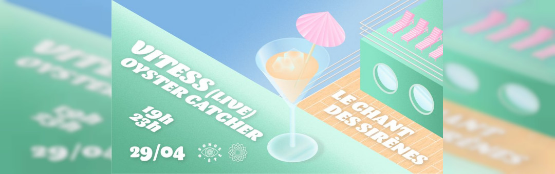 Le Chant des Sirénes : Opening avec Vitess & Oyster Catcher