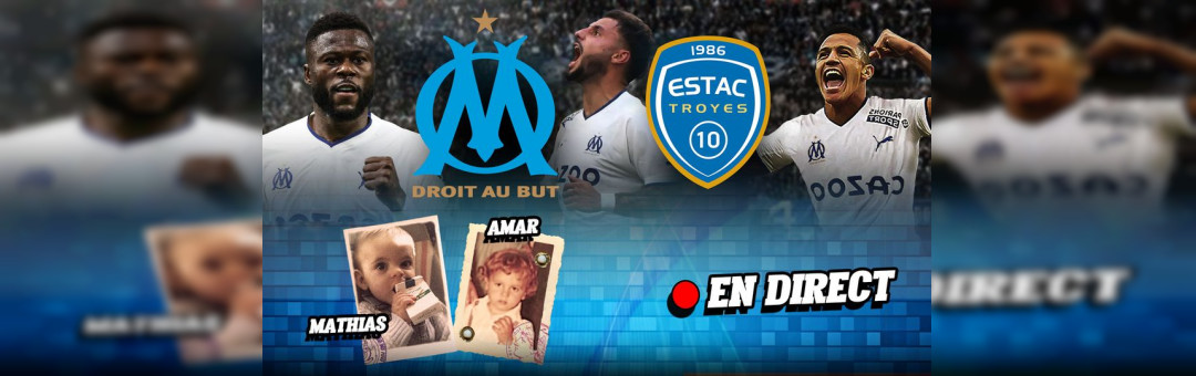 OM – Troyes en direct sur le Tarpin Bien !