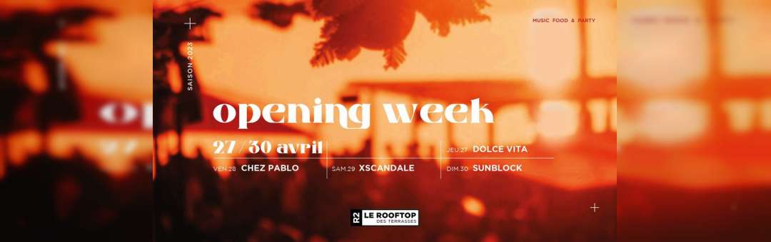 R2 I LE ROOFTOP – WEEK-END D’OPENING SAISON 2023 – JEUDI 27 AVRIL 19H