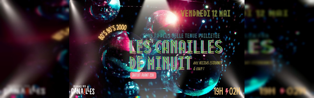 LES CANAILLES DE MINUIT – Vendredi 12 Mai