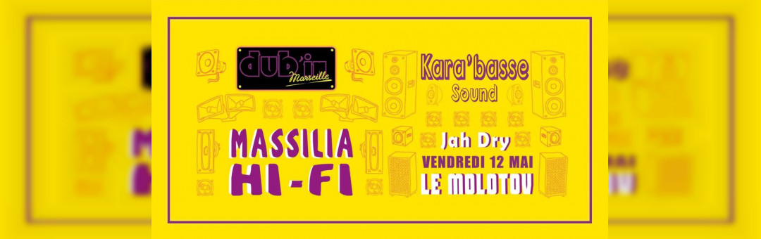 DUB’IN #8 // FAMILY TIME // Massilia Hi-Fi + Kara’basse Sound + Jah Dry