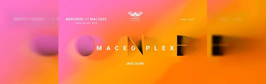 17.05 ▷ MACEO PLEX + Jack Ollins | #ONE