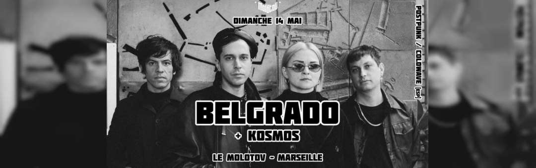 BELGRADO (Post-Punk / Cold Wave, ES) + Kosmos • Le Molotov, Marseille