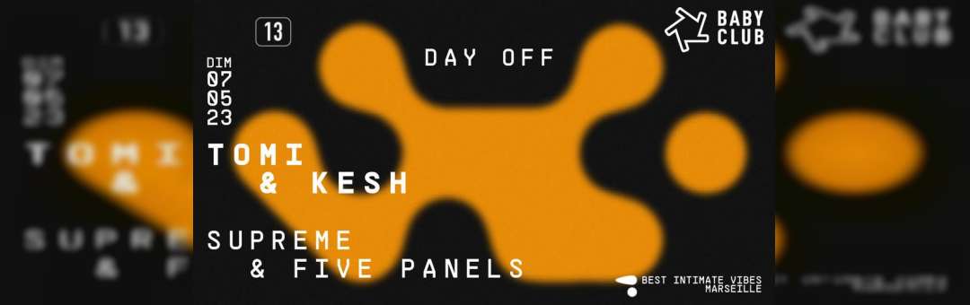 DAY OFF : Tomi & Kesh – Supreme & Five Panels