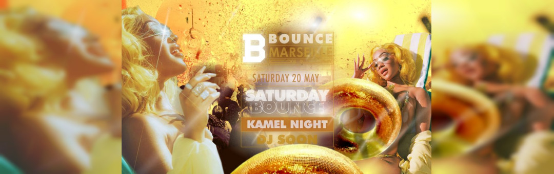 Saturday Bounce ! KamelNight X Soon