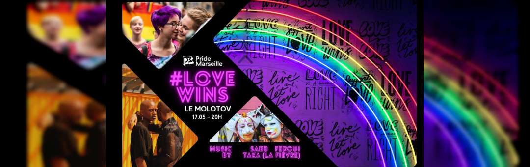 #LoveWins by Pride Marseille X Le Molotov (veille de férié)